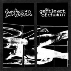 Sick Terror : Sick Terror - The Gentle Art Of Chokin